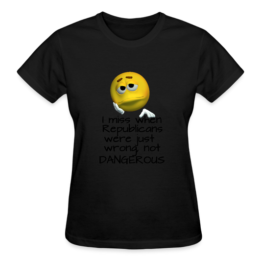 Republicans - Wrong not Dangerous - Anti-Republican Protest T-Shirt - (Black Letters) - Ladies T-Shirt - black